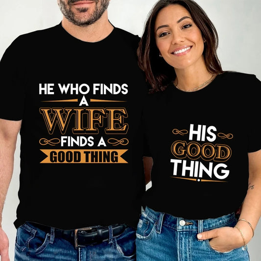 “He Who Finds Wife Finds a Good Thing” Couple T-Shirt – Funny Matching Tee